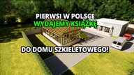 Jak zbudować dom szkieletowy krok po kroku, książka! Koszt budowy domu 2020r, dom bez kredytu.