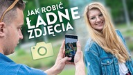 Jak robic DOSKONAŁE zdjęcia smartfonem?