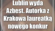 Lublin wyda Azbest.  Autorka z Krakowa laureatką nowego konkursu