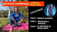 Poranna medytacja i oddechy Wima Hofa.  Intencja i afirmacje na dobry dzień.