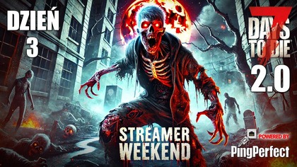 7 Days To Die 2. 0 | Streamer Weekend | LIVE PL