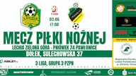 Lechia Zielona Góra - Pniówek 74 Pawłowice - LIVE - 03. 06. 2023r.  - godz.  17:00