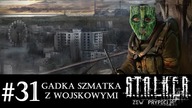 S.T.A.L.K.E.R.: Zew Prypeci [#31] | Gadka szmatka z wojskowymi.