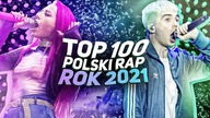 TOP 100 POLSKI RAP/TRAP/HIPHOP 2021