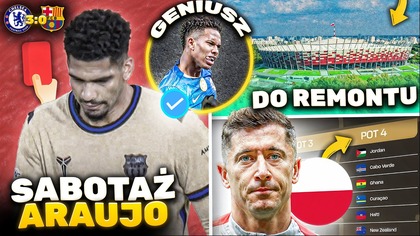 Araujo SABOTAŻYSTA z BARCELONY.  Estevao 18-letni GENIUSZ! FIFA pogrąża Polskę! Koniec Narodowego?