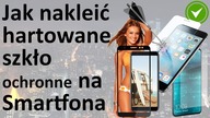 Jak założyć szkło hartowane na ekran smartfona - telefonu