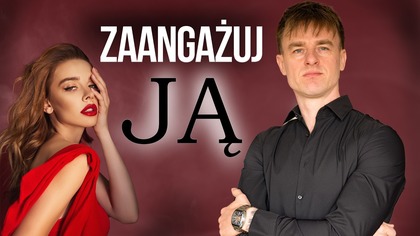 Jak uruchomić w kobiecie zaangażowanie (3 kroki)