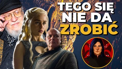 TEGO NIE DA SIĘ ZROBIĆ.  George R. R.  Martin może z TEGO NIE WYBRNĄĆ i nie skończyć Wichrów Zimy