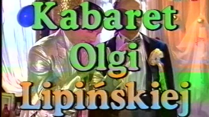 Kabaret Olgi Lipińskiej: Dont worry, be happy! TVP1 01. 01. 1999