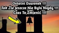 1618.  Ostatni Dzwonek !!! To Dzieje Przed Waszym Nosem !!!