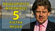 5 najgłupszych wypowiedzi Piotra Misiło.