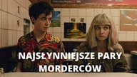 NAJSŁYNNIEJSZE PARY MORDERCÓW
