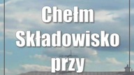 Chełm: Składowisko przy Chemicznej z błędem?