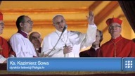 Papież Franciszek. Ks. Sowa: Nowy papież z Nowego Świata!