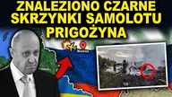 WAŻNE: ZNALEZIONO CZARNE SKRZYNKI SAMOLOTU PRIGOŻYNA - Kreml komentuje katastrofę