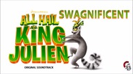 All Hail King Julien OST - Swagnificent