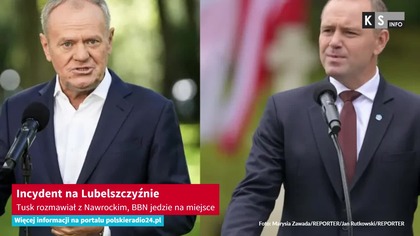Incydent na Lubelszczyźnie.  Tusk rozmawiał z Nawrockim, BBN jedzie na miejsce [KS Info]