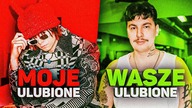 MOJE vs WASZE ulubione PIOSENKI RAPERÓW