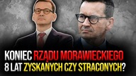 Koniec rządu Mateusza Morawieckiego.  8 lat zyskanych czy straconych?