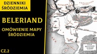 Omówienie Mapy Śródziemia - Beleriand cz. 2 [Dzienniki Śródziemia]