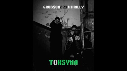 GRUB$ON223 X KRILLY - T0KSYNA (OFFICIAL AUDIO)