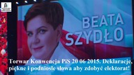 Torwar Konwencja PiS 20 06 2015.  Deklaracje, piękne i podniosłe słowa aby zdobyć elektorat!