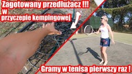 ZALANA PRZYCZEPA KEMPINGOWA I NAUKA GRY W TENISA, ZAGOTOWANY PRZEDŁUŻACZ W PRZYCZEPIE / Vlog 57