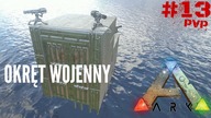 ARK Survival Evolved - Okręt wojenny PVP #13
