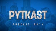 PYTKAST #19 Nowy sezon rusza