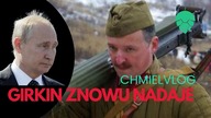 IGOR GIRKIN STRIEŁKOW WRÓCIŁ Z FRONTU I UDERZA W PUTINA