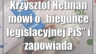 Krzysztof Hetman mówi o biegunce legislacyjnej PiS i zapowiada lekarstwo