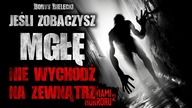 Jeśli zobaczysz mgłę, nie wychodź na zewnątrz | Za Drzwiami Horroru 2 - CreepyPasta [Lektor PL]
