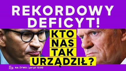 Rekordowy deficyt! Kto nas tak urządził? | IPP