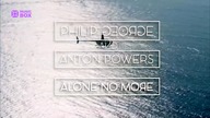 Philip George & Anton Powers - Alone No More