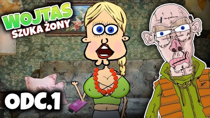 WOJTAS SZUKA ŻONY - ODC. 1