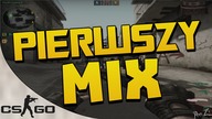 CS:GO - PIERWSZY MIX [Mix #1]