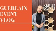 VLOG: Event GUERLAIN / Pielęgnacja Abeille Royale