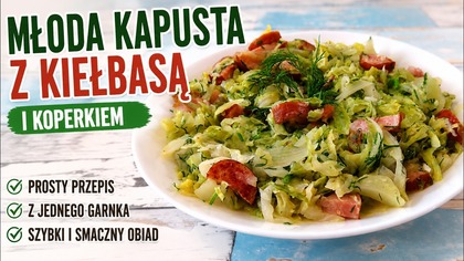 Robię to danie co tydzień i ciągle chcą więcej! Obłędna młoda kapusta z kiełbasą.
