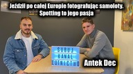 Objechałem Cała Europe robiac Zdjecia Samolotow - Antek Dec | Lotniczy Podcast