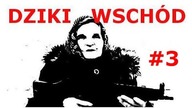 DZIKI WSCHÓD #3