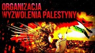 Organizacja Wyzwolenia Palestyny - Od partyzantow do terrorystow