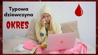 TYPOWA DZIEWCZYNA PODCZAS OKRESU