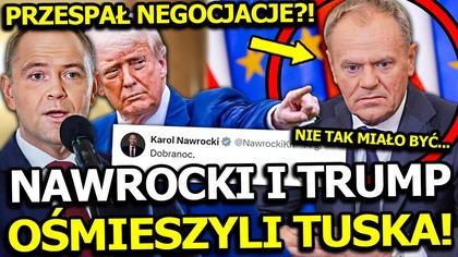 TUSK WPADŁ W SZAŁ PO TYM UPOKORZENIU PRZEZ TRUMPA I NAWROCKIEGO! PREMIER PRZESPAŁ NEGOCJACJE?!