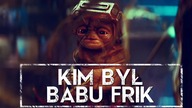 Kim był BABU FRIK [HOLOCRON]