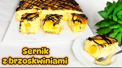 SERNIK Z BRZOSKWINIAMI I POLEWĄ CZEKOLADOWĄ na świąteczny i niedzielny stół