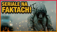 10 SERIALI OPARTYCH NA FAKTACH
