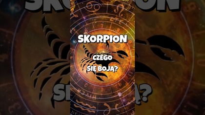 Skorpion  Magnetyzm czy strach? Dlaczego Cię unikają? 