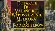 Dotarcie do Valinoru, Wypuszczenie Melkora, Stworzenie Silmarili cz. 3 [Dzienniki Śródziemia]
