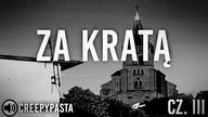 Za Kratą cz.  III - Creepypasta LEKTOR PL