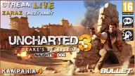 UNCHARTED 3: DRAKES DECEPTION [2011/2016] KAMPANIA 4 [STREAM LIVE]